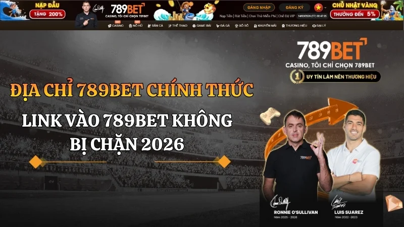 Địa chỉ 789bet chính thức - Link vào 789BET không bị chặn 2026 Địa chỉ 789bet chính thức - Link vào 789BET không bị chặn 2026